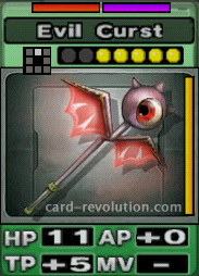 The Evil Curst CARD has 11 Hit Points, adds 0 Attacking Points and 5 Technique Points. It costs 5 attack points to set. Its range is one square in front. Its Resist Colors are red and purple. Its Right Colors is yellow.