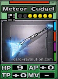 The Meteor Cudgel CARD has 9 Hit Points, adds 0 Attacking Points and 0 Technique Points. It costs 5 attack points to set. Its range is one square in front. Its Resist Color is red. Its Right Colors are blue, red, purple and green.