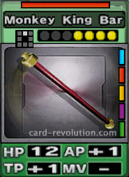 The Monkey King Bar CARD has 12 Hit Points, adds one Attacking Point and one Technique Point. It costs 4 attack points to set. Its range is one square in front. Its Resist Color is red. Its Right Colors are blue, red, yellow, purple and green.